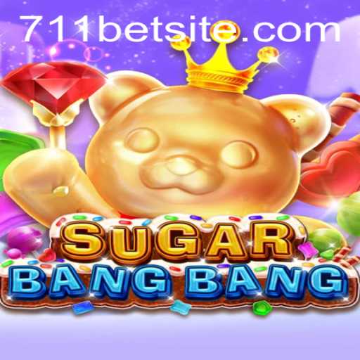 Discover the Thrilling World of SUGARBANGBANG at 711bet